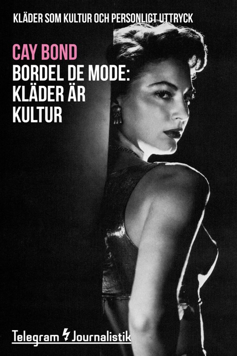 Bordel de mode - Kläder som kultur och personligt uttryck: Kläder är kultur