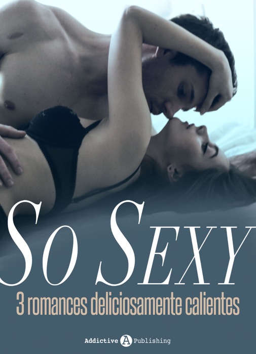 So sexy! 3 romances deliciosamente calientes