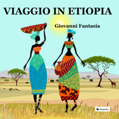 Viaggio in Etiopia - Giovanni Fantasia