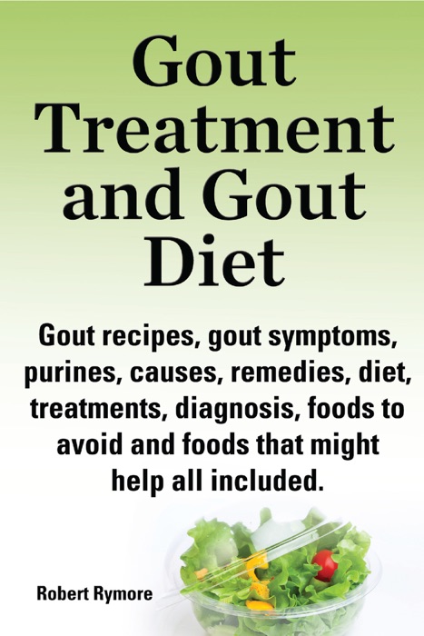 Gout Treatment and Gout Diet Gout recipes, gout symptoms, purines, causes, remedies, diet, treatments, diagnosis, foods to avoid and foods that might help all included.