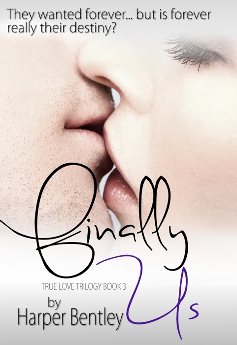 Finally Us (True Love, Book 3)