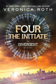 Four: The Initiate - Veronica Roth