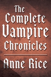 The Complete Vampire Chronicles 12-Book Bundle