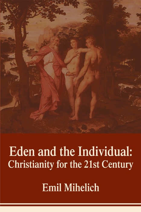 Eden And The Individual: Christianity For The 21St Century