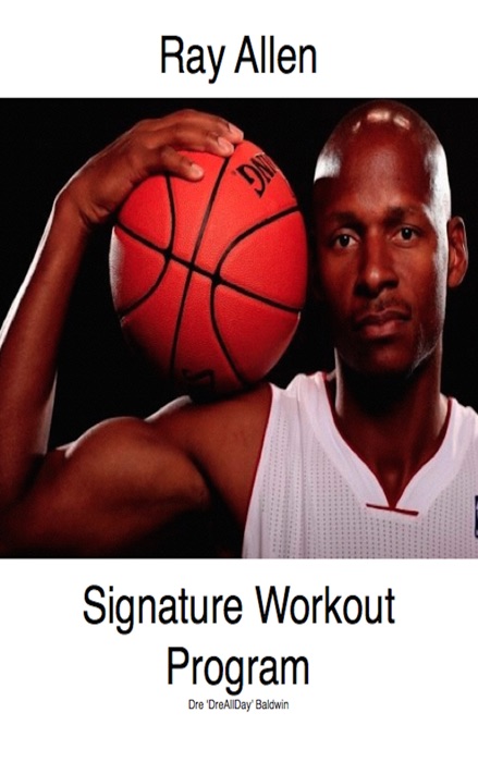 Ray Allen Signature Workout Program