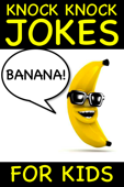 Banana Knock Knock Jokes for Kids - Peter Crumpton