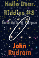 Hello Dear Kiddies! #3 Enchanting Ellipse - John Rudram Cover Art