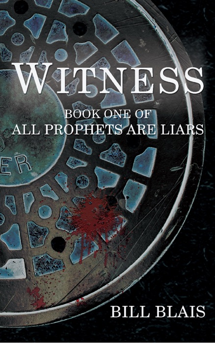 Witness (All Prophets Are Liars - Book 1)