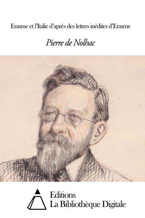 Erasme et l’Italie d’après des lettres inédites d’Erasme