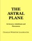 The Astral Plane - Charles Webster Leadbeater