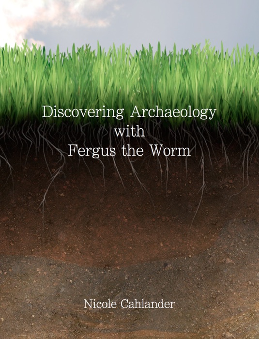 Discovering Archaeology with Fergus the Worm