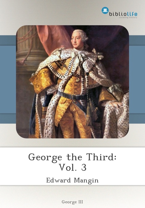 George the Third: Vol. 3