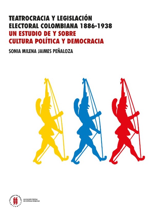 Teatrocracia y legislación electoral Colombiana 1886-1938