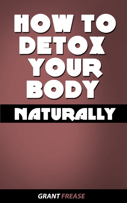 How to Detox Your Body Naturally