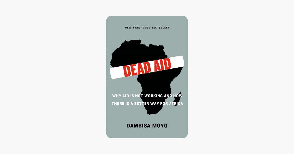 Dead Aid - Dambisa Moyo Dead Aid - Dambisa Moyo