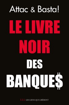 Le livre noir des banques - Attac France & Basta !