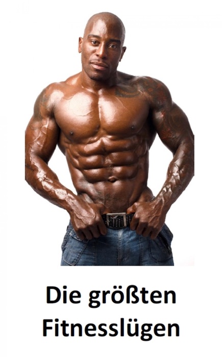 Die größten Fitnesslügen