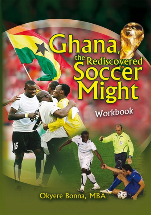 Ghana, The Rediscovered Soccer Might Workbook