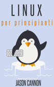 Linux per principianti - Jason Cannon