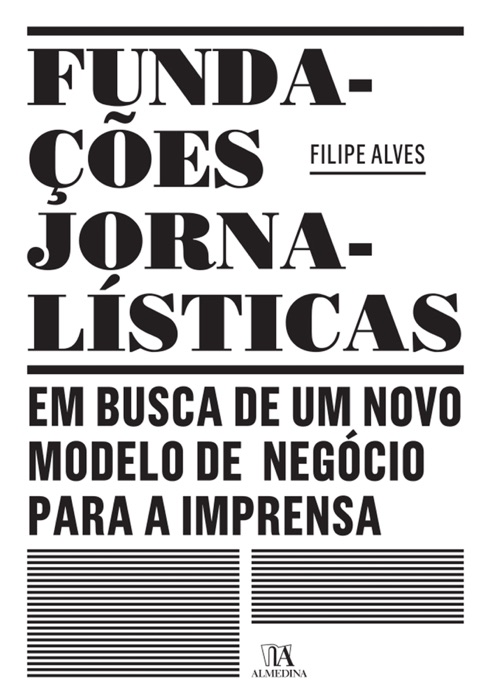 Fundações Jornalísticas: em busca de um novo modelo de negócio para a Imprensa