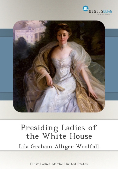 Presiding Ladies of the White House