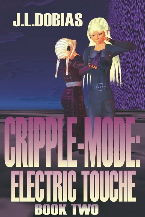 Cripple-Mode: Electric Touche (Book Two)
