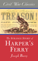 Joseph Barry & Civil War Classics - The Strange Story of Harper's Ferry (Civil War Classics) artwork