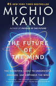 The Future of the Mind - Michio Kaku