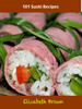 101 Sushi Recipes - Elizabeth Brown