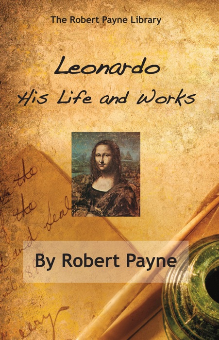 Leonardo, His Life and Works