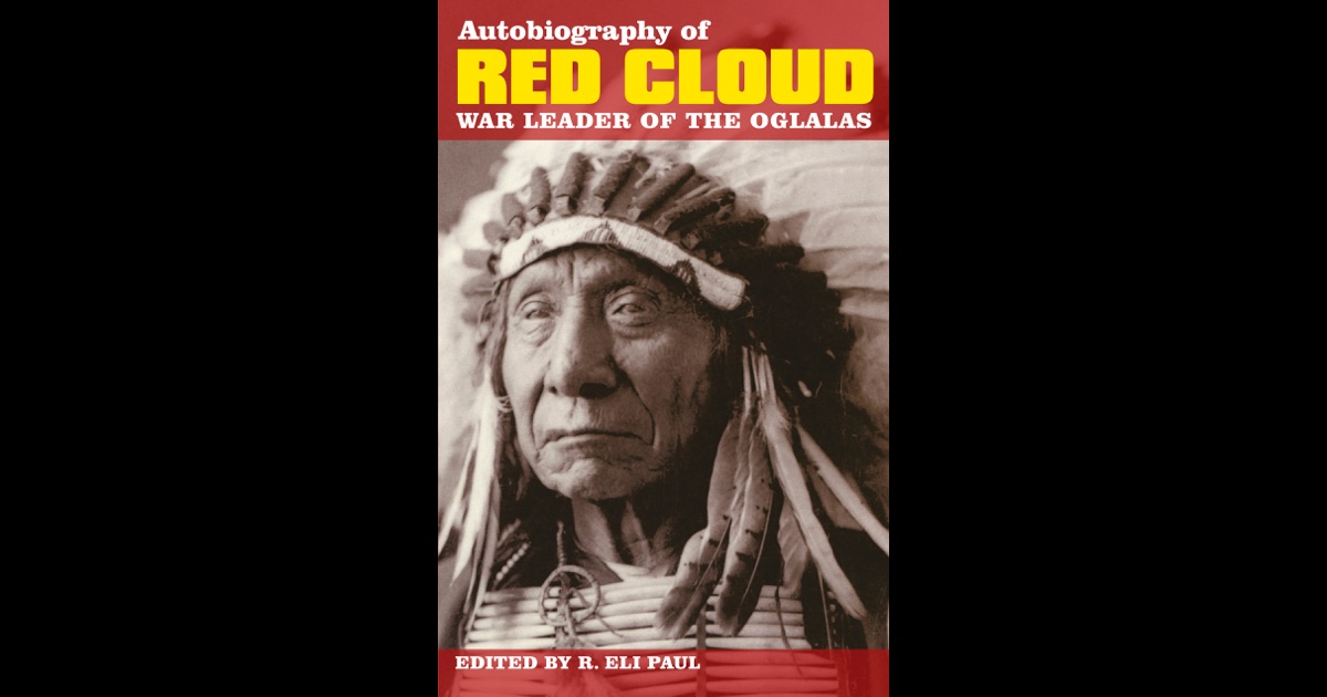 Autobiography Of Red Cloud By R Eli Paul On Ibooks