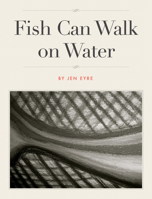 Fish Can Walk on Water