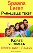 Spaans Leren - Parallelle tekst - Korte verhalen (Nederlands - Spaans) - Polyglot Planet Publishing