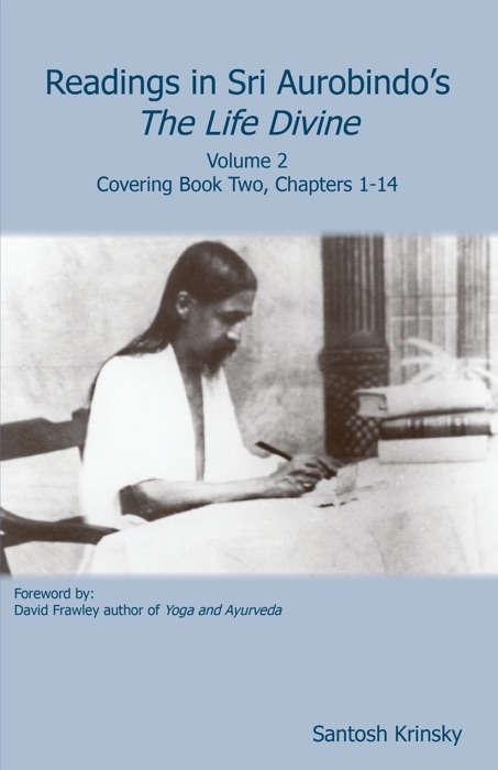 Readings in Sri Aurobindo's The Life Divine Volume 2