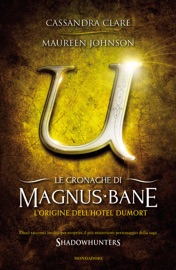 Le cronache di Magnus Bane - 5. L'origine dell'Hotel Dumort - Cassandra Clare & Maureen Johnson by  Cassandra Clare & Maureen Johnson PDF Download