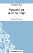 Vendredi ou la vie sauvage de Michel Tournier (Fiche de lecture) - fichesdelecture