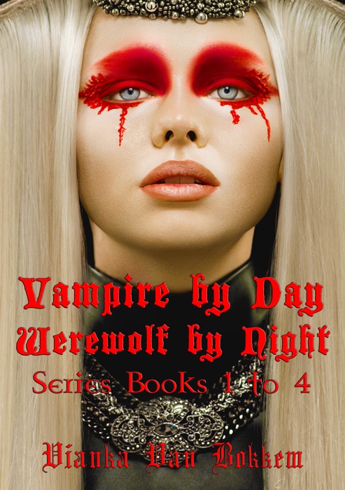 Vampire by Day Werewolf by Night Series Books 1 to 4