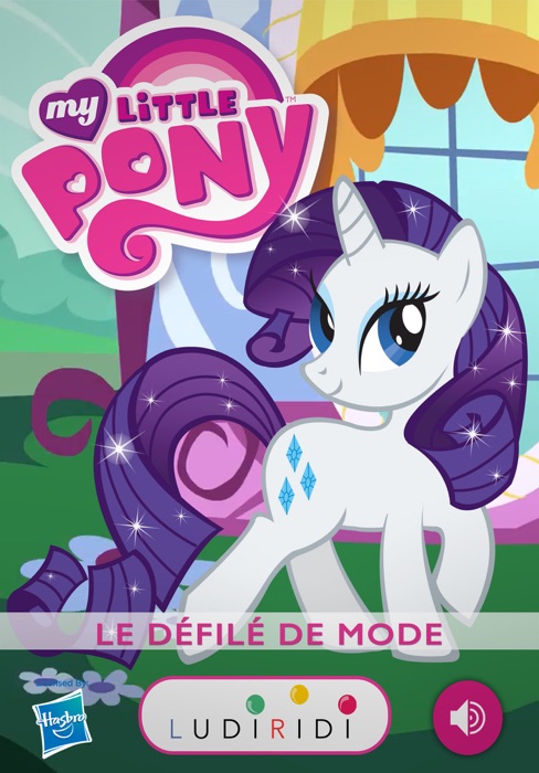 Le Défilé de mode - My Little Pony, les histoires à lire ou à écouter