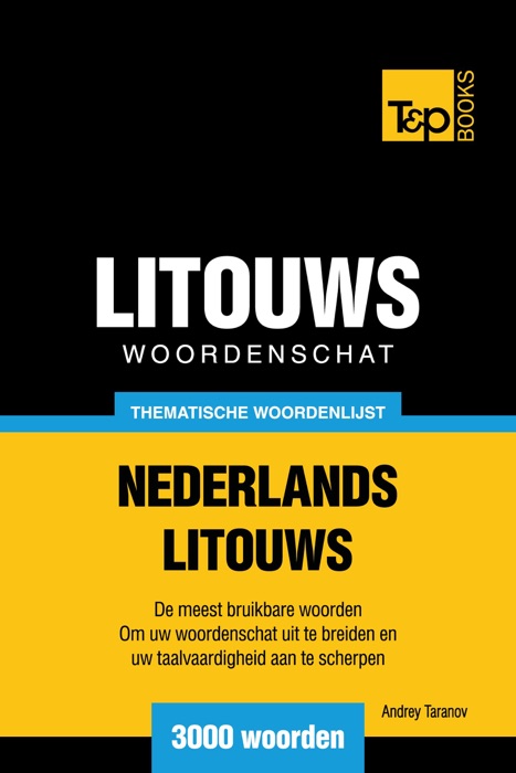 Thematische woordenschat Nederlands-Litouws: 3000 woorden
