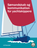 Sømandskab og kommunikation for yachtskippere - Leif Rosendahl