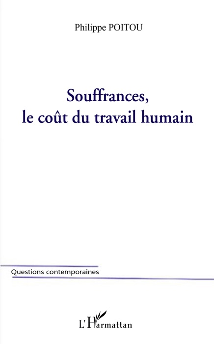 Souffrances, le coût du travail humain