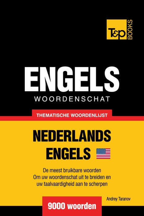 Thematische woordenschat Nederlands-Amerikaans-Engels: 9000 woorden