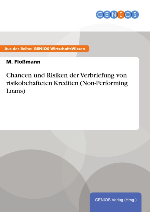 Chancen und Risiken der Verbriefung von risikobehafteten Krediten (Non-Performing Loans)