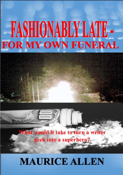 Fashionably Late: For My Own Funeral.