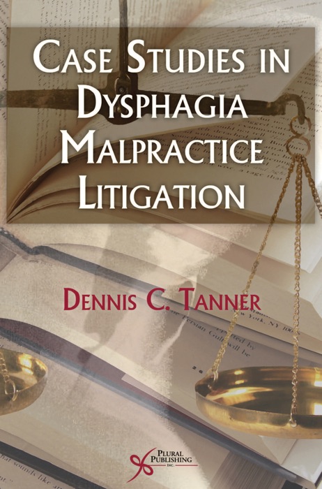 Case Studies in Dysphagia Malpractice Litigation