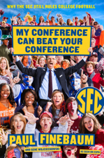 My Conference Can Beat Your Conference - Paul Finebaum &amp; Gene Wojciechowski Cover Art