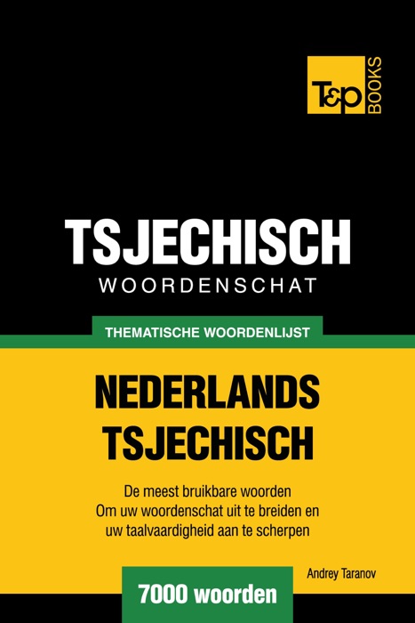 Thematische woordenschat Nederlands-Tsjechisch: 7000 woorden