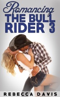 Romancing The Bull Rider: 3