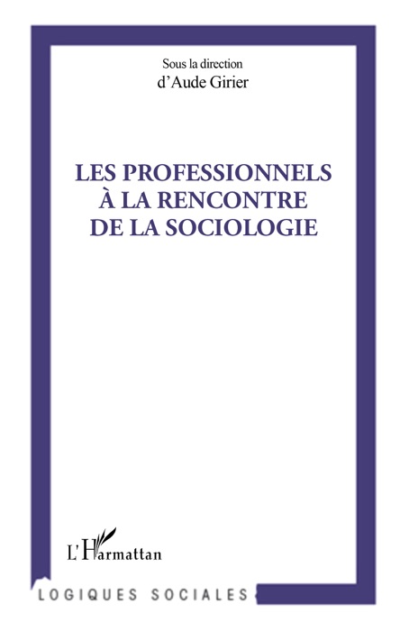 Les professionnels à la rencontre de la sociologie