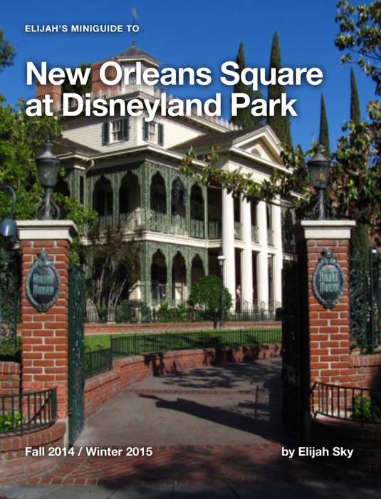 Elijah's MiniGuide to New Orleans Square at Disneyland Park